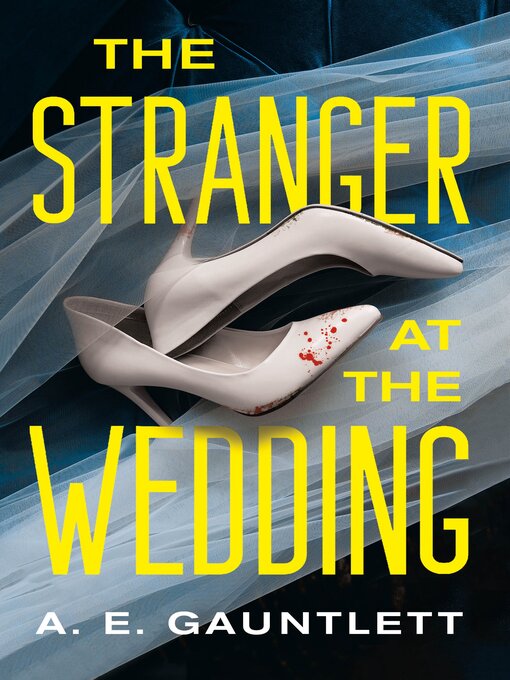 Title details for The Stranger at the Wedding by A. E. Gauntlett - Wait list